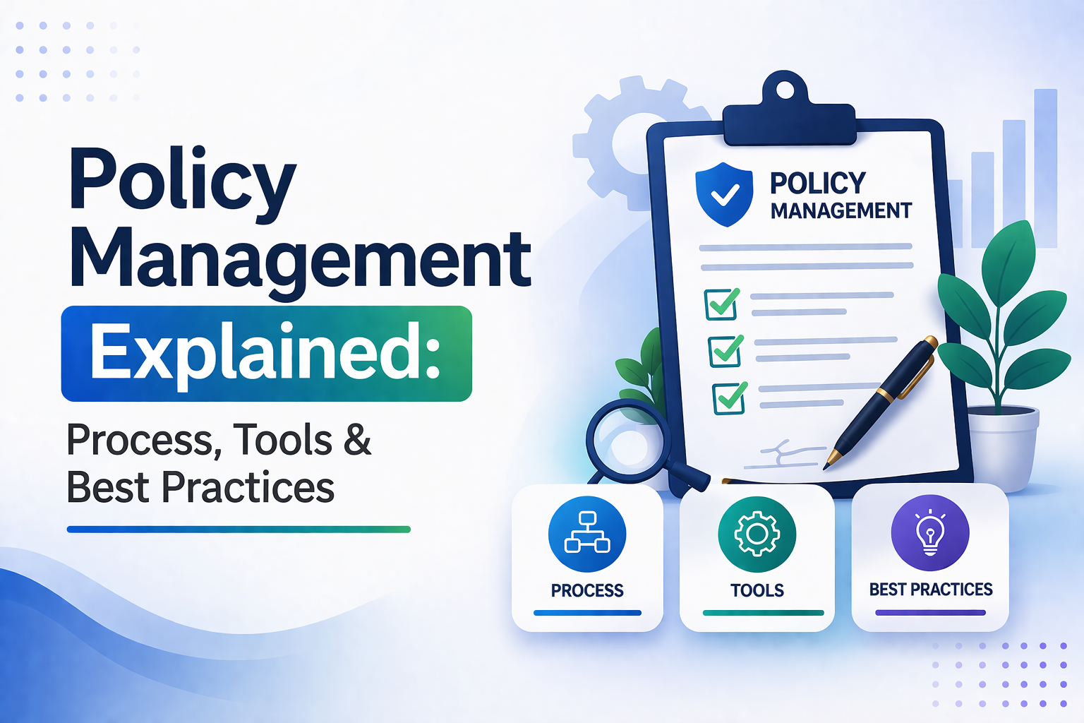 Policy Management Explained 2026: Process, Tools & Best Practices ...